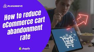 How to reduce eCommerce cart abandonment rate - Part 1