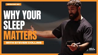 Why your sleep matters with Steven Collins