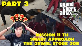GTA 5 || MISSION 11 TH || Smart Approach|| || Casing the Jewel job || part 3 || #11 || 4K GAMEPLAY |
