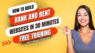Learn How to Build A Rank and Rent Website In 30 Minutes FREE Training