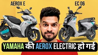 Yamaha Aerox E and EC 06 Launched in India | Electric Scooter