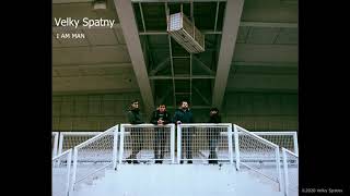 10 Velky Spatny - I am man