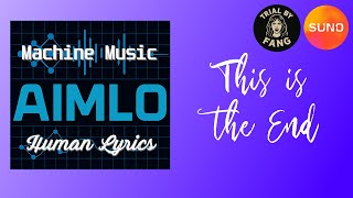 Trial by Fang - This is the End | AIMLO (AI Music + Human Lyrics) | Suno 4.5