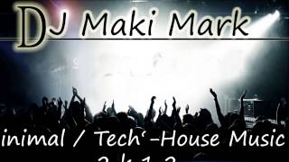 New Year Minimal Tech House (Live) Set - DJ Maki Mark 12/13