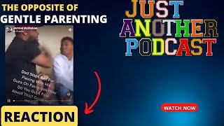 [REACTION]The opposite of Gentle Parenting Dad slaps son on TikTok @JustAnotherPodcast EP 122 short