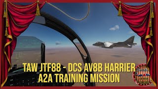 TAW JTF88 - DCS Av8B Harrier - A2A Training Mission 07Nov19