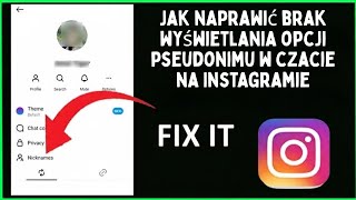 Jak naprawić brak wyświetlania opcji pseudonimu w czacie na Instagramie w 2026 r. (metoda robocza)