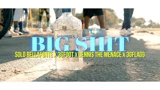 BIG SH!T (OFFICIAL MUSIC VIDEO) - Solo Bellafonte X 3GFoot X Dennis The Menace X 3GFlagg