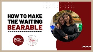 How To Make The Waiting Bearable - Fridays with Ferne: Episode #36