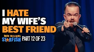 I Hate My Wife's Best Friend | Brad Williams: Starfish | Stand Up Comedy