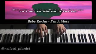 Bebe Rexha - I’m a mess - Waleed’s Piano Cover