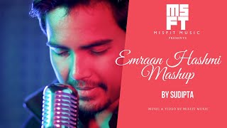 Emraan Hashmi Mashup | Sudipta