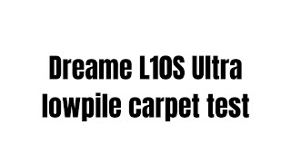 Dreame L10S Ultra - short pile carpet test - certified test dust