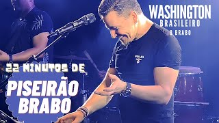 PISEIRÃO!  22 MINUTO DE PISEIRO - WASHINGTON BRASILEIRO