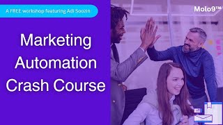 Molo9™ Presents: A Crash Course on Marketing Automations - Featuring Adi Soozin