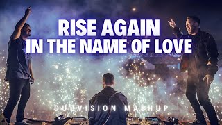 DubVision vs Martin Garrix & Bebe Rexha - Rise Again vs In The Name Of Love (DubVision Mashup)