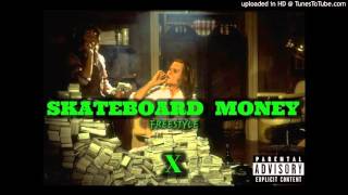 X - Skateboard Money  (Prod. By Cardiak)