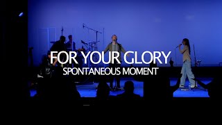 For Your Glory spontaneous moment - Dayspring Worship