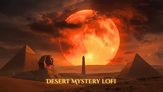Serene Desert Winds — Lofi Mix for Relaxing & Slow Dreams