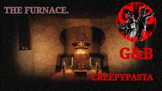 THE FURNACE (Guts & Blackpowder Creepypasta)