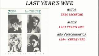 Zero LeCrêche - Last Year's Wife (1984)