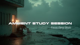 Deep Work Music | Stormy Ocean Ambience for Ultimate Focus & Productivity