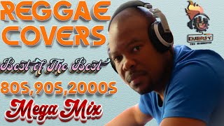 REGGAE COVERS BEST OF THE BEST 80S,90S,2000S MEGA JUGGLING Feat SANCHEZ,GHOST,WAYNE WONDER & LOTS ++