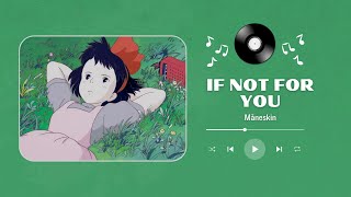 IF NOT FOR YOU 💔 – Måneskin ✨ | Slow + Reverb 🌌