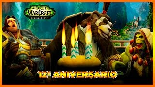 12º ANIVERSARIO WORLD OF WARCRAFT - ¿Que dan?