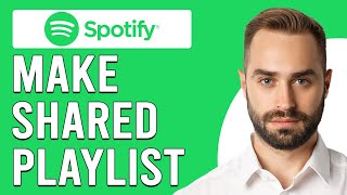 How To Make Shared Playlist On Spotify (How To Create Shared Playlist On Spotify)