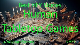 Best HFY Sci-Fi Stories: Human Tabletop Games