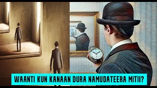 TAATEE HAARAA AMMA TA'AA JIRU TOKKO AKKA WAAN DURAAN NUMUDATEETTI NUTTI DHAGA'AMUU (deja vu)