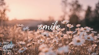 With A Smile 🌞🌸Peaceful Piano Music for Healing, Sleep & Inner Peace