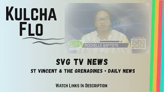 SVG-TV News (SVG-TV) | St Vincent & The Grenadines | News – Kulcha Flo