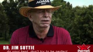 Golf Tips: Dr Jim Suttie tells ProTips4U why you shouldn't try to be perfect