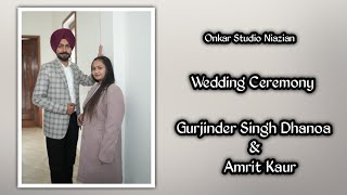 Wedding Ceremony // Gurjinder Singh Dhanoa & Amrit Kaur // Live by Onkar Studio +91 98142 89486