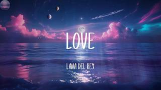 Lana Del Rey-Love (Lyrics)