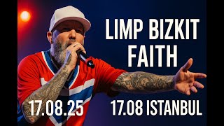 Limp Bizkit – Faith (Live in Istanbul | 17.08.25) 4K