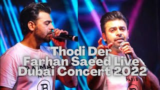 "Tu Thodi Der" Full Song by Farhan Saeed Live at Dubai Concert 2022 #farhansaeed #dubaiconcert