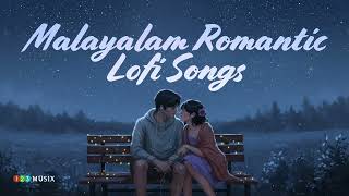 Malayalam Romantic Lofi Songs | Chill Love Vibes | Sleep & Relax Mix