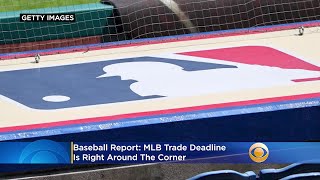 Baseball Report: MLB’s Trade Deadline Looms