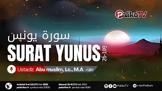 Surat Yunus (26-109) | Ustadz Abu Muslim, Lc., M.A | Beautiful Voice