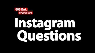The Homies Answer Instagram Questions!