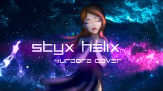 STYX HELIX - Short Cover by 4uroora