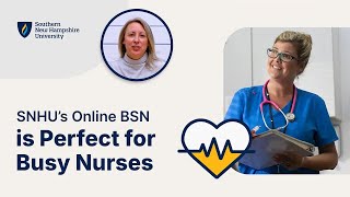 SNHU’s Online BSN is Perfect for Busy Nurses