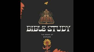 BIBLE STUDY | The Book of Romans