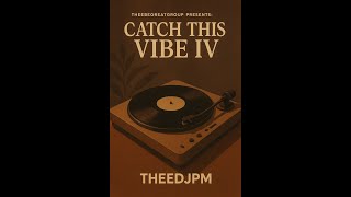 Catch This Vibe IV