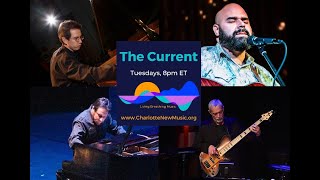 The Current: Classical to Contemporary & Beyond (Virtual) - Week of April 28th