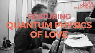 Ulita Knaus - Quantum Physics of Love (Trailer)