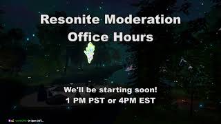 Resonite Moderation Office Hours VOD July 27 2025